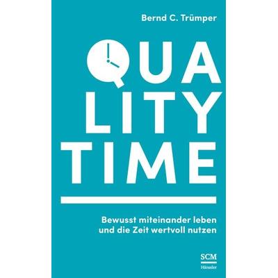Quality Time, Taschenbuch von Bernd C. Trümper, Quality Time Verlag