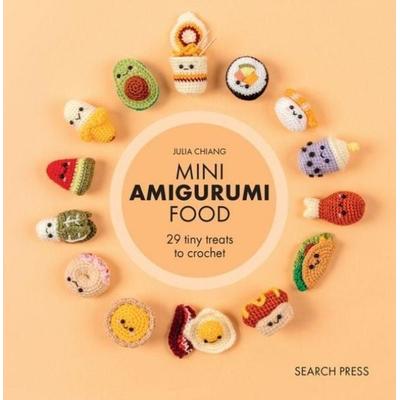 Mini Amigurumi Food, Gebundene Ausgabe von Julia Chiang, Search Press Ltd, 978-1-80092-339-3
