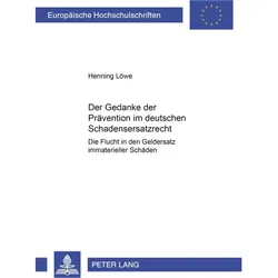 Der Gedanke der Prävention im deutschen Schadensersatzrecht, Fachbücher von Henning Löwe