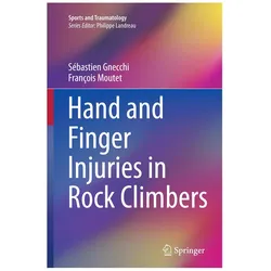 Hand and Finger Injuries in Rock Climbers, Fachbücher von François Moutet, Sébastien Gnecchi