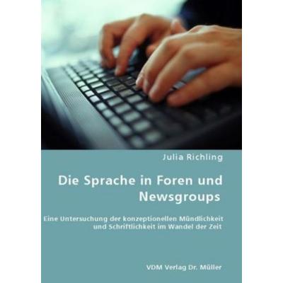 Die Sprache in Foren und Newsgroups, Taschenbuch von Julia Richling, VDM, 978-3-8364-6319-5