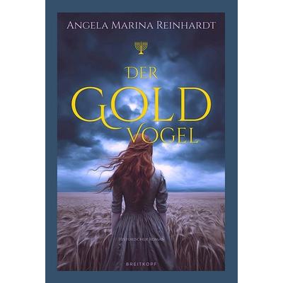 Der Goldvogel, Taschenbuch von Angela Marina Reinhardt, Edition Settemonti, 978-3-911176-04-0