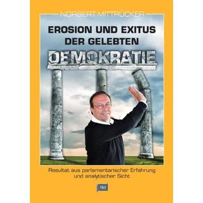 Erosion und Exitus der gelebten Demokratie, Taschenbuch von Norbert Mittrücker, Epubli, 978-3-7529-7272-6