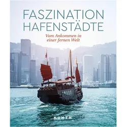 Bildband Faszination Hafenstädte, Reisebücher von Dr. Maria Guntermann, Dr. Wieland Vigano, Anna Göltenboth, Jutta Herold, Gudrun Neumann, Eckard Schuster, Antonia Wallner, Anne-Kathrin Funck, Jennifer Valentin, Natalie Göltenboth
