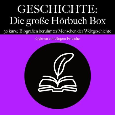 Geschichte: Die große Hörbuch Box - 5 Minuten,5 Minuten Biografien,Jürgen Fritsche, Audio, 9783754515679