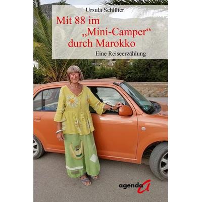 Mit 88 im 'Mini-Camper' durch Marokko, Taschenbuch von Ursula Schlüter, Agenda Münster, 978-3-89688-859-4
