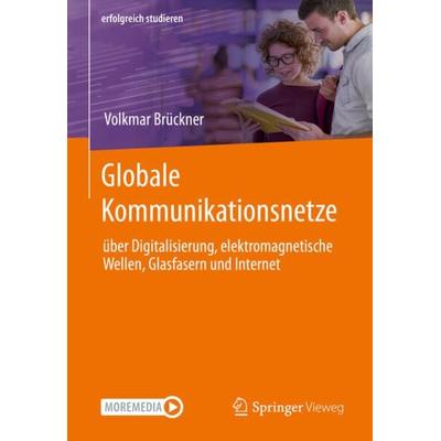 Globale Kommunikationsnetze, Taschenbuch von Volkmar Brückner, Springer Fachmedien Wiesbaden GmbH, 978-3-658-37630-7