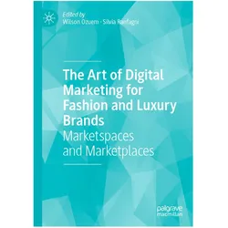The Art of Digital Marketing for Fashion and Luxury Brands, Fachbücher von Wilson Ozuem, Silvia Ranfagni