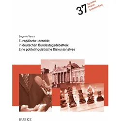 Europäische Identität in deutschen Bundestagsdebatten: Eine politolinguistische Disku, Fachbücher von Eugenio Verra