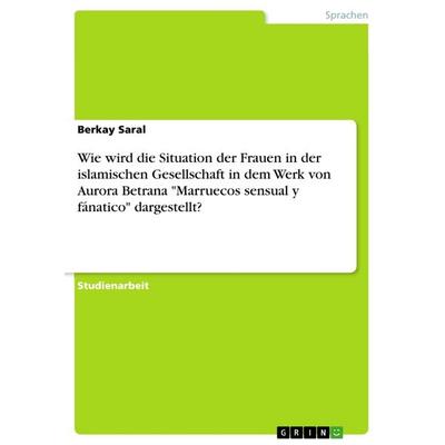Wie wird die Situation der Frauen in der islamischen Gesellschaft in dem Werk von Aurora Betrana 'Marruecos sensual y fánatico' dargestellt?,