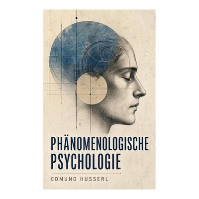 Phänomenologische Psychologie, Taschenbuch von Edmund Husserl, E-artnow, 978-80-273-5513-6