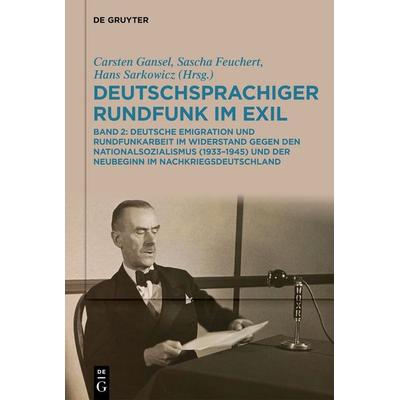 Deutschsprachiger Rundfunk im Exil, Gebundene Ausgabe von , De Gruyter, 978-3-11-167962-4