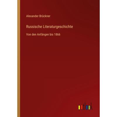 Russische Literaturgeschichte, Taschenbuch von Alexander Brückner, Outlook, 978-3-368-44796-0