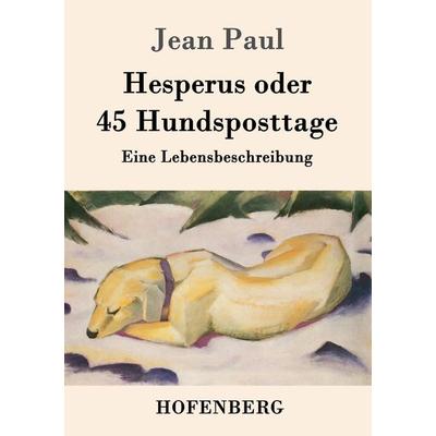 Hesperus oder 45 Hundsposttage, Taschenbuch von Jean Paul, Hofenberg, 978-3-8430-2920-9