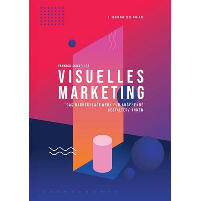 Visuelles Marketing, Taschenbuch von Yannick Schneider, Tredition, 978-3-384-62934-0