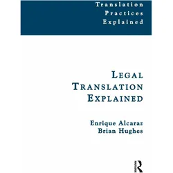 Legal Translation Explained (Translation Practices Explained), Fachbücher von Brian Hughes, Enrique Alcaraz