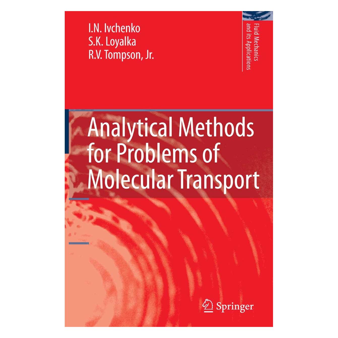 Springer Analytical Methods for Problems of Molecular Transport (Englisch, Hardcover, I.N. Ivchenko, R. V. Tompson, S. K. Loyalka) (9781402058646)