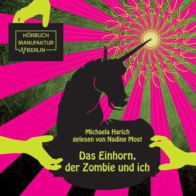 Das Einhorn, der Zombie und ich - Michaela Harich, Audio, 4066004432465
