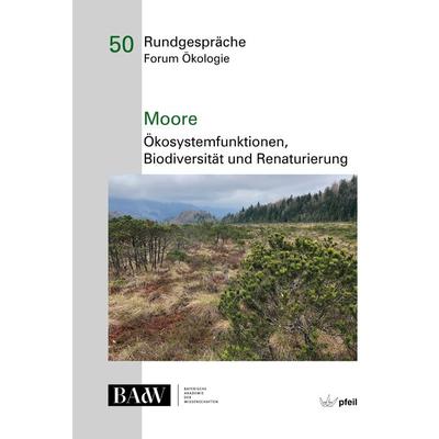 Moore – Ökosystemfunktionen, Bio­diversität und Renaturierung, Taschenbuch von Julia Pongratz,Johannes Kollmann,Ingrid Kögel-Knabner,Franziska