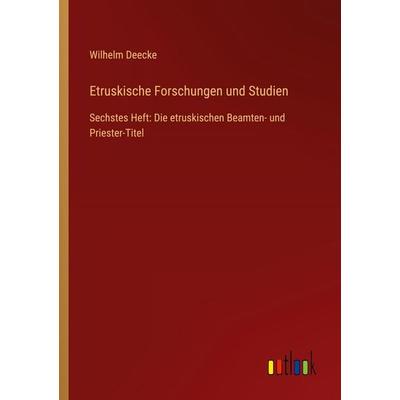 Etruskische Forschungen und Studien, Taschenbuch von Wilhelm Deecke, Outlook, 978-3-368-66645-3