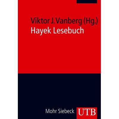 Hayek Lesebuch, Taschenbuch von Viktor J. Vanberg, Utb GmbH, 978-3-8252-3524-6