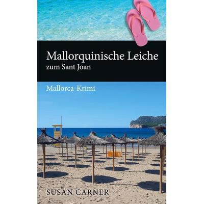Mallorquinische Leiche zum Sant Joan, Taschenbuch von Susan Carner, BoD – Books on Demand