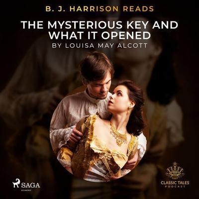 B. J. Harrison Reads The Mysterious Key and What It Opened - Louisa May Alcott, Audio, 9788726574739