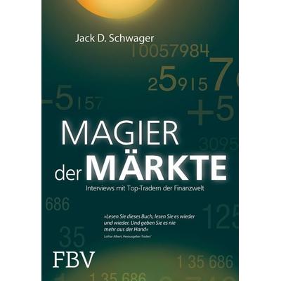 Magier der Märkte, Gebundene Ausgabe von Jack D. Schwager, Finanzbuch Verlag, 978-3-89879-848-8