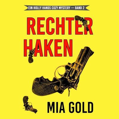 Rechter Haken (Ein Holly Hands Krimi – Band 2) - Mia Gold, Audio, 9798341592070