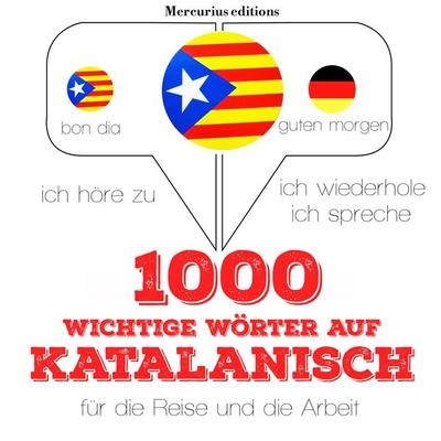 1000 wichtige Wörter auf Katalanisch für die Reise und die Arbeit - JM Gardner, Audio, 9782821117846