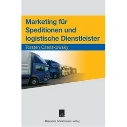 Marketing für Speditionen und logistische Dienstleister, Fachbücher von Torsten Czenskowsky