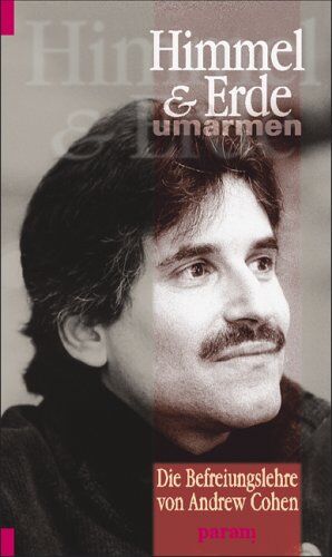 Andrew Cohen - Himmel und Erde umarmen. Die Befreiungslehre - Preis vom 09.10.2026 07:28:09 h