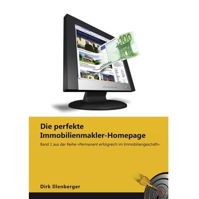 Die perfekte Immobilienmakler-Homepage, Gebundene Ausgabe von Dirk Illenberger, BoD – Books on Demand