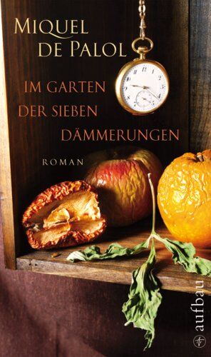 Palol, Miquel de - Im Garten der sieben Dämmerungen: Roman - Preis vom 13.10.2026 19:28:25 h