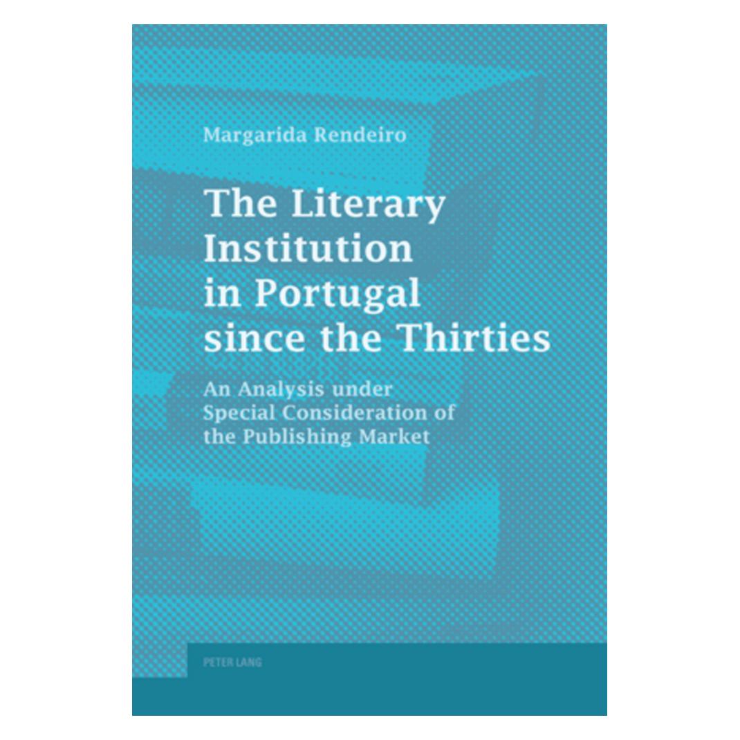 Peter Lang The Literary Institution in Portugal since the Thirties (Englisch, Softcover, Margarida Rendeiro) (56029880)