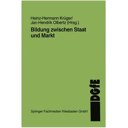 Bildung zwischen Staat und Markt, Fachbücher von Heinz-Hermann Krüger, Jan H. Olbertz