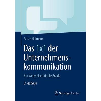 Das 1x1 der Unternehmenskommunikation, Taschenbuch von Mirco Hillmann, Springer Fachmedien Wiesbaden GmbH, 978-3-658-49232-8