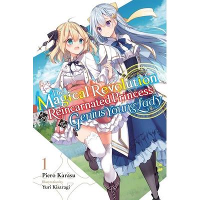 The Magical Revolution of the Reincarnated Princess and the Genius Young Lady, Vol. 1 (Novel), Taschenbuch von Piero Karasu, Yen Press,
