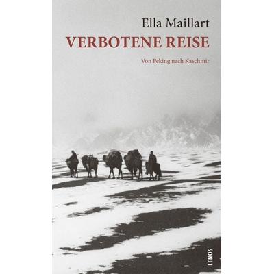 Verbotene Reise, Taschenbuch von Ella Maillart, Lenos Verlag, 978-3-85787-805-3