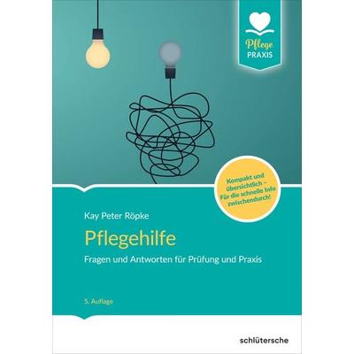 Pflegehilfe, Taschenbuch von Kay Peter Röpke, Schlütersche Verlag, 978-3-8426-0853-5