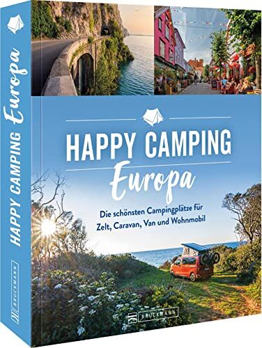 Michael Moll - Roadtrip Europa – Happy Camping Europa: Europas schönste Campingplätze für Zelt, Caravan, Van und Wohnmobil - Preis vom 18.10.2026 19:22:15 h