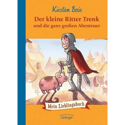 Der kleine Ritter Trenk, Gebundene Ausgabe von Kirsten Boie, Oetinger