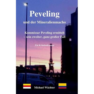 Münsters Kommissar Peveling ermittelt / Peveling und der Mineralienmacho, Taschenbuch von Michael Wächter, Epubli, 978-3-565-21110-4