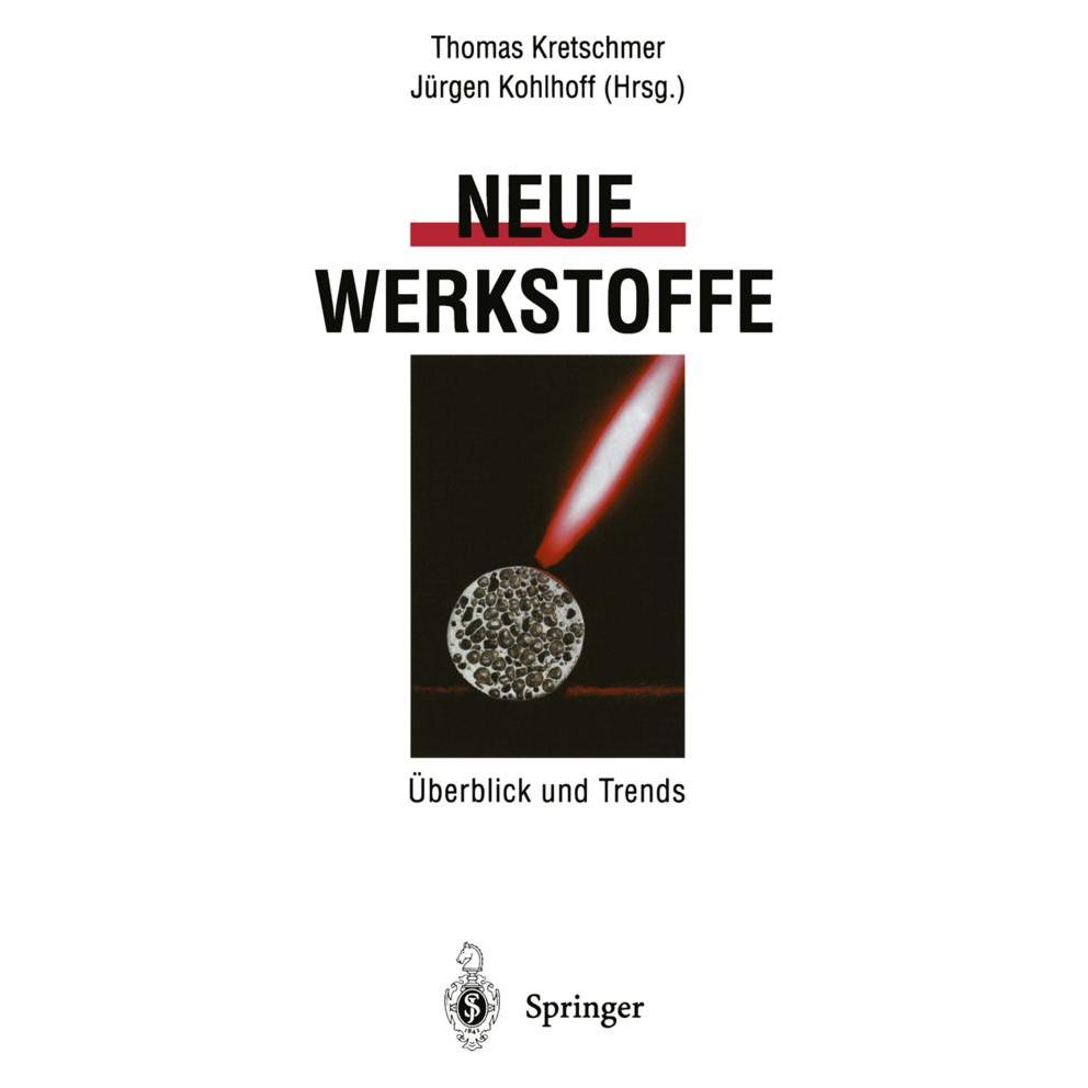 Springer Neue Werkstoffe (Deutsch, Softcover, Jürgen Kohlhoff, Thomas Kretschmer) (7764421)