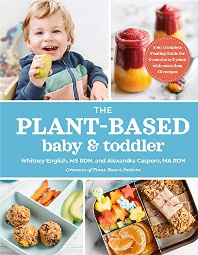 Alexandra Caspero MA RDN - The Plant-Based Baby and Toddler: Your Complete Feeding Guide for 6 months to 3 years - Preis vom 30.09.2026 09:01:18 h