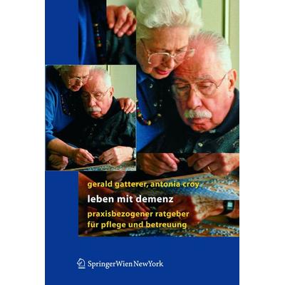 Leben mit Demenz, Taschenbuch von Gerald Gatterer,Antonia Croy, Springer Wien