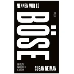 Nennen wir es böse, Sachbücher von Susan Neiman