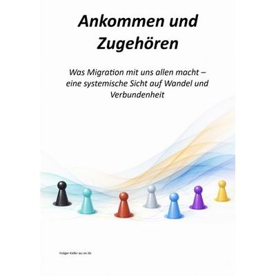 Ankommen und Zugehören, Gebundene Ausgabe von Holger Kiefer, Tredition, 978-3-384-90814-8