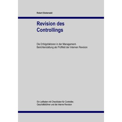 Revision des Controllings, Taschenbuch von Robert Düsterwald, BoD – Books on Demand, 978-3-7431-7282-1