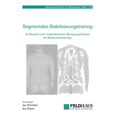 Segmentales Stabilisierungstraining als Baustein einer evidenzbasierten Bewegungstherapie bei Rückenbeschwerden, Taschenbuch von , Feldhaus,